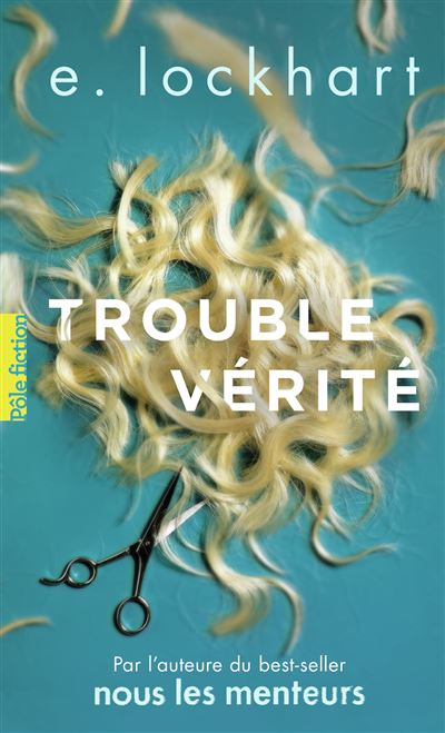 Trouble vérité - E. Lockhart - Poche