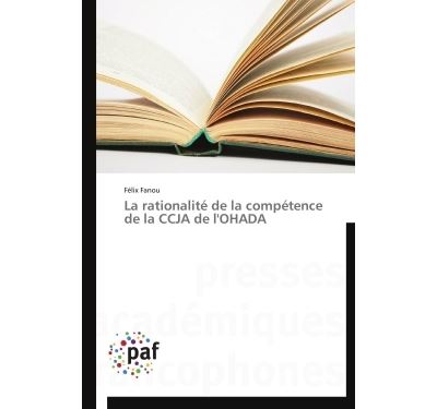 La rationalité de la compétence de la ccja de l'ohada