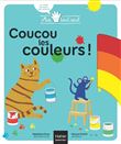 Moi Tout Seul - Coucou Les couleurs ! Dès 1 an