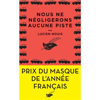 Nous ne négligerons aucune piste