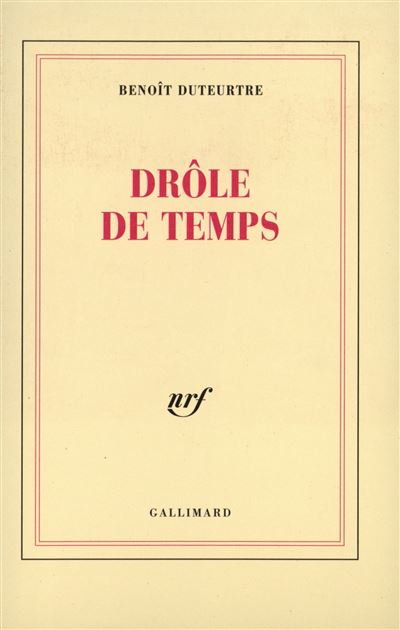 Drôle de temps - Benoît Duteurtre - broché