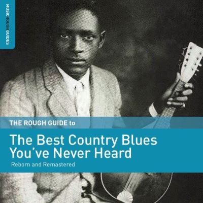 The Best Country Blues You've Never Heard