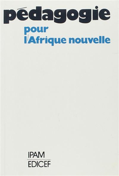 Pedagogie pour l'afrique nouvelle