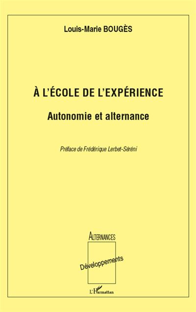 A l'école de l'expérience : autonomie et alternance