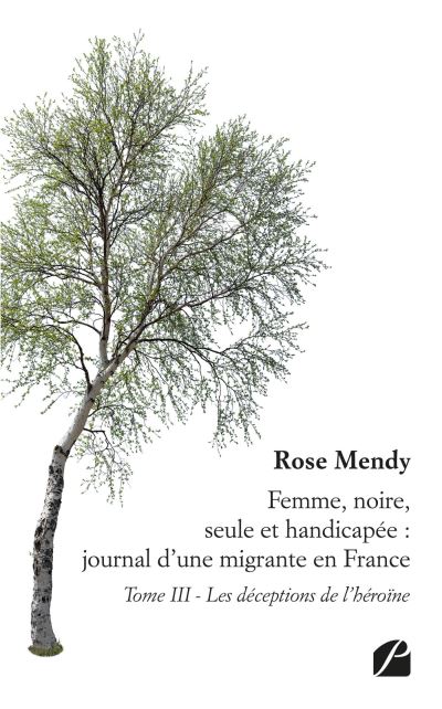 Femme, noire, seule et handicapee : journal d'une migrante e