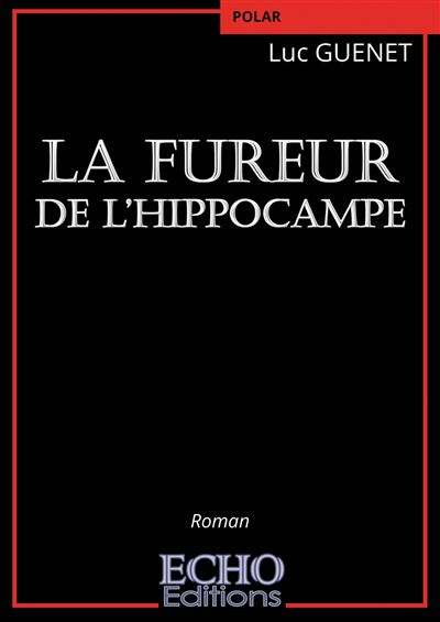La fureur de l'hippocampe - Luc Guenet - broché
