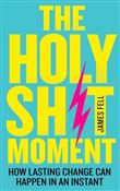 HOLY SH*T MOMENT: HOW LASTING CHANGE CAN HAPPEN IN