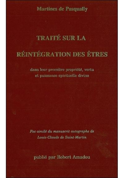 Traité sur la réintégration des êtres dans leur première propriété, vertu et puissance spirituelle divine