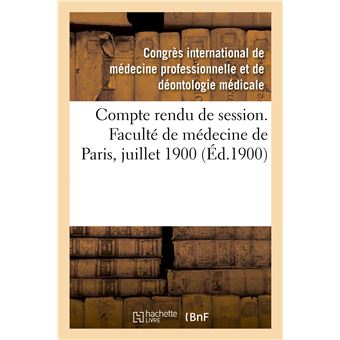 Compte rendu de session. Faculté de médecine de Paris, juillet 1900