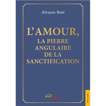 L'Amour, la Pierre angulaire de la sanctification