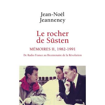 Le Rocher de Süsten, t. 2. Mémoires (1982-1991). De Radio France au bicentenaire de la Révolution