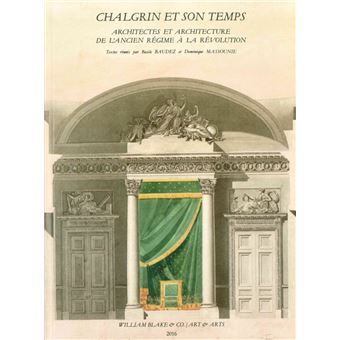 Chalgrin Et Son Temps Architectes Et Architectures De L Ancien Regime A La Revolution Broche Basile Baudez Dominique Massounie Achat Livre Fnac