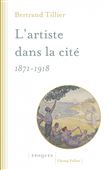 L'artiste dans la cite 1871-1918