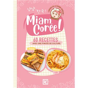 Miam Corée ! - 60 recettes avec une pincée de culture