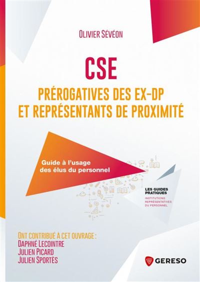 CSE : prérogatives des ex-DP et représentants de proximité - Olivier Sévéon - broché
