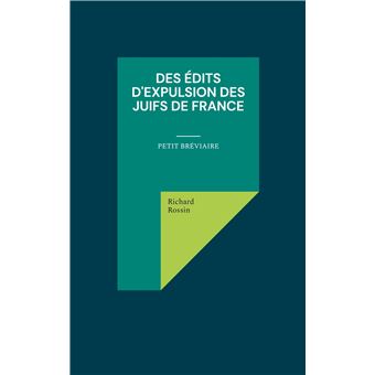 Des édits d&#39;expulsion des Juifs de France Petit bréviaire - broché - Richard  Rossin - Achat Livre ou ebook | fnac