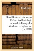 René Boneval. Nouveaux Éléments d'histologie normale à l'usage des étudiants en médecine. 3e édition