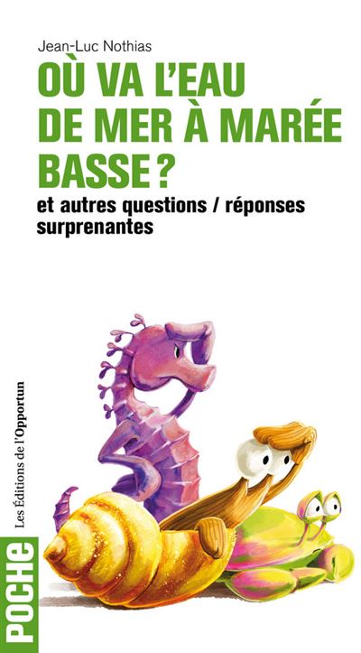 Où va l'eau de mer à marée basse? 50 questions essentielles et surprenantes - Jean-Luc Nothias - relié