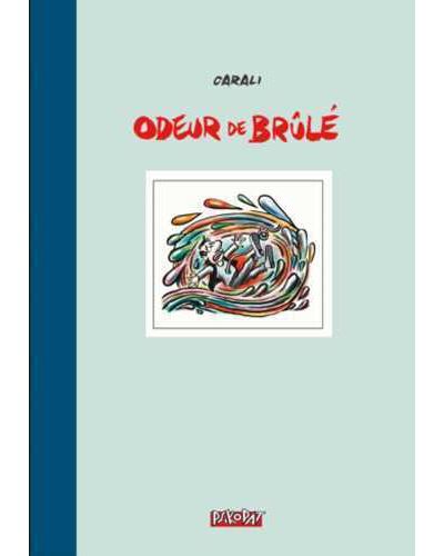Odeur de brûlé - Paul Carali - cartonné