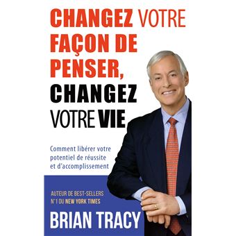 Changez votre façon de penser, changez votre vie