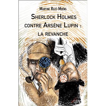 Sherlock Holmes contre Arsène Lupin : la revanche