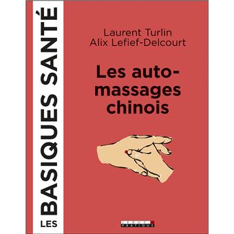 Les auto-massages chinois - Les basiques santé