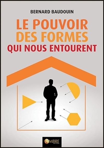 Le pouvoir des formes qui nous entourent