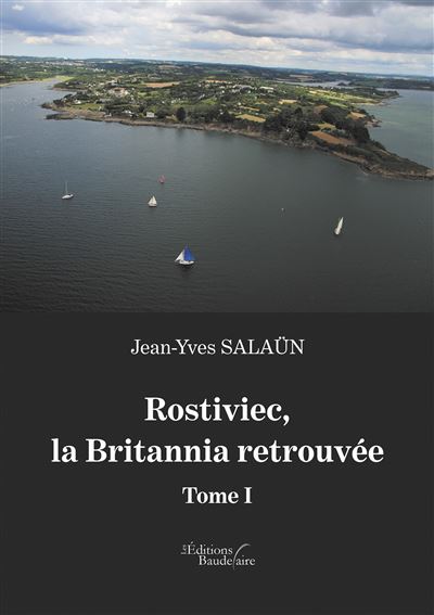 Rostiviec, la Britannia retrouvée - Tome I - Jean-Yves Salaun - broché