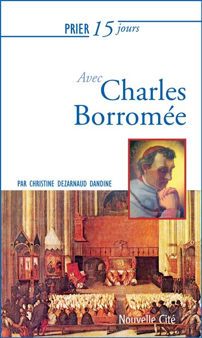 Prier 15 jours avec charles borromee