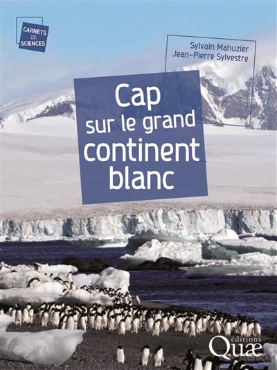 Cap sur le grand continent blanc - Sylvain Mahuzier - broché
