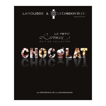 Petit Larousse du chocolat - broché - Collectif, Livre tous les