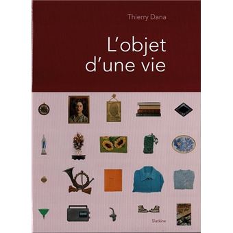 L'objet d'une vie