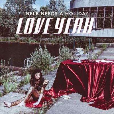 Nele Needs A Holiday: Love Yeah | CD