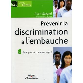 Prevenir La Discrimination A L Embauche Pourquoi Et Comment Agir Broche Alain Gavand Achat Livre Fnac