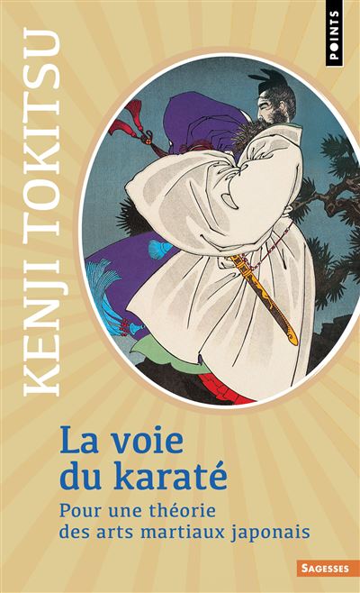 La Voie du karaté. Pour une théorie des arts martiaux japonais - Kenji Tokitsu - broché