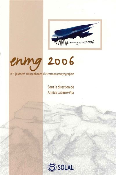 ENMG 2006 15EMES Journées francophones d'électro-neuromyographie