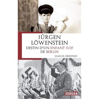 Jurgen Lowensteïn, destin d'un enfant juif de Berlin