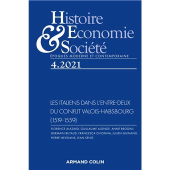 Histoire, Economie et Société 4/2021 Les Italiens dans l'entre-deux du conflit Valois-Habsbourg (151