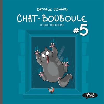 Le Chat Bouboule Tome 5 Chat Bouboule Tome 5 A Gras Raccourci Nathalie Jomard Broche Achat Livre Fnac