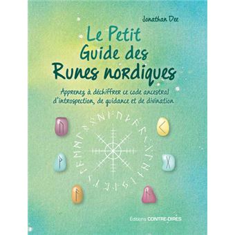 Le petit guide des runes nordiques - Apprenez à déchiffrer ce code ancestral d'introspection, de gui