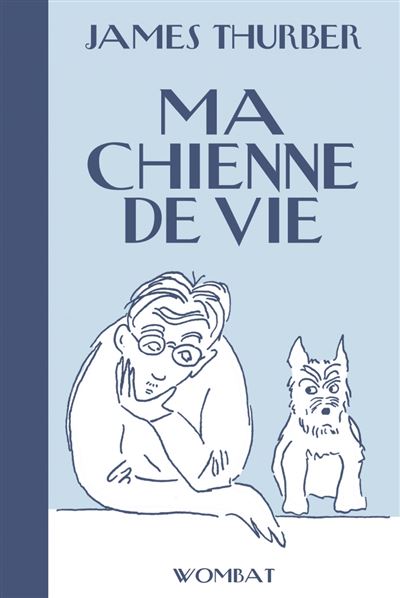Ma chienne de vie - James Thurber - broché