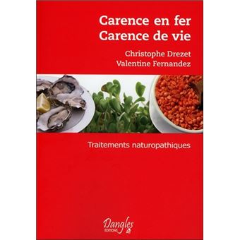 Carence en fer - Carence de vie - Traitements naturopathiques - 1