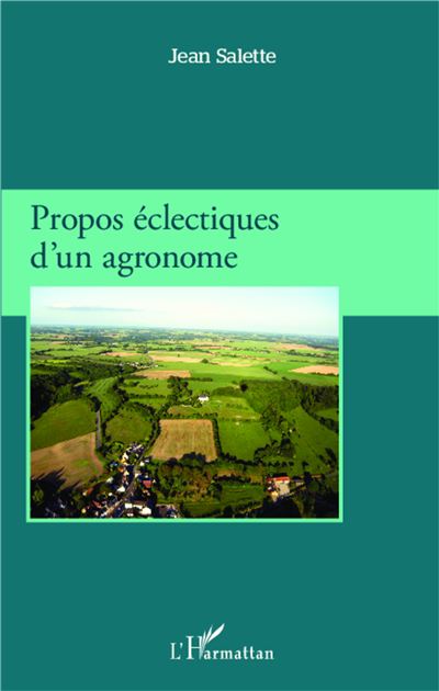 Propos éclectiques d'un agronome - Jean Salette - broché