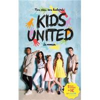 Nos vies, nos histoires - Kids United - le roman