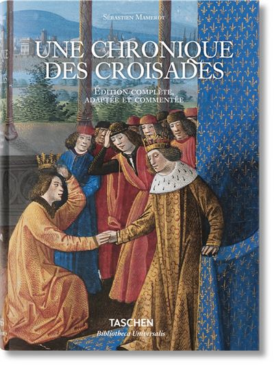 Sébastien Mamerot. Une chronique des croisades
