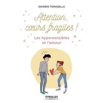 Attention Coeurs Fragiles Les Hypersensibles Et L Amour Broche Saverio Tomasella Achat Livre Ou Ebook Fnac