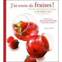 J'ai envie de fraises ! ou de cornichons râpés, ou de salsifis rôtis ou de poulet givré