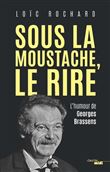 Sous la moustache, le rire - L'humour de Georges Brassens