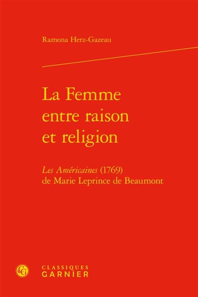 La femme entre raison et religion Les américaines (1769) de Marie Leprince de Beaumont