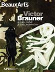 Victor brauner. je suis le rêve. je suis l'inspiration.